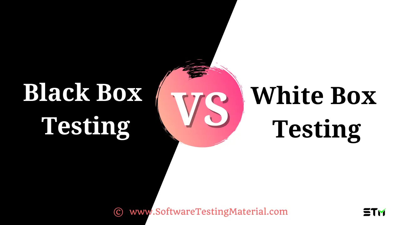 Black Box Testing Vs White Box Testing