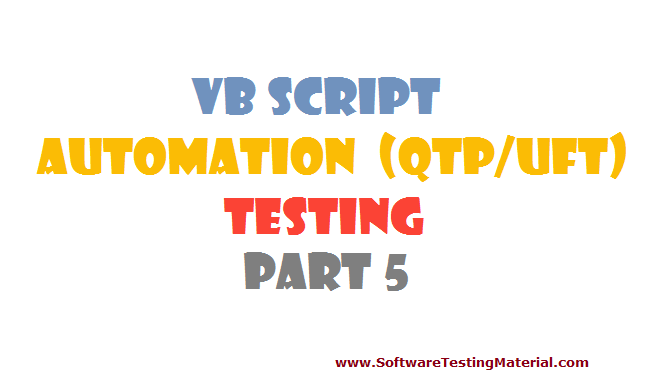 VBScript for Automation (QTP/UFT) Testing – Part 5