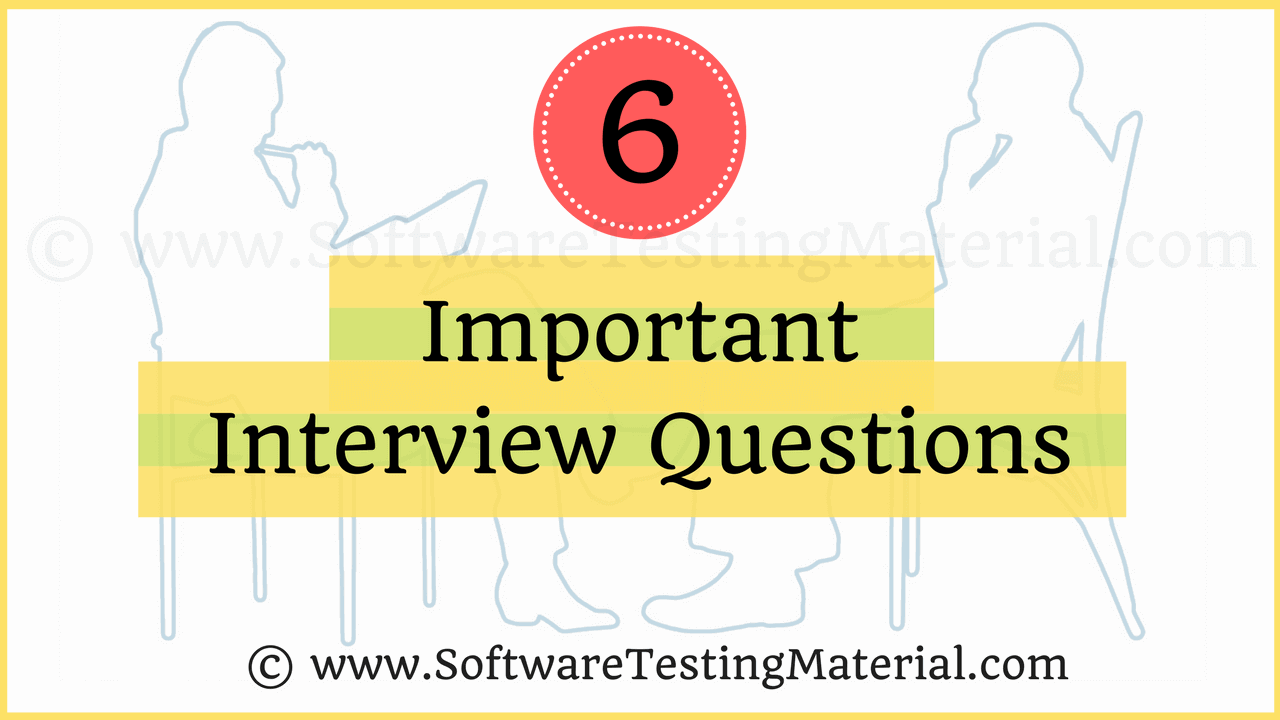 6 Important Interview Questions