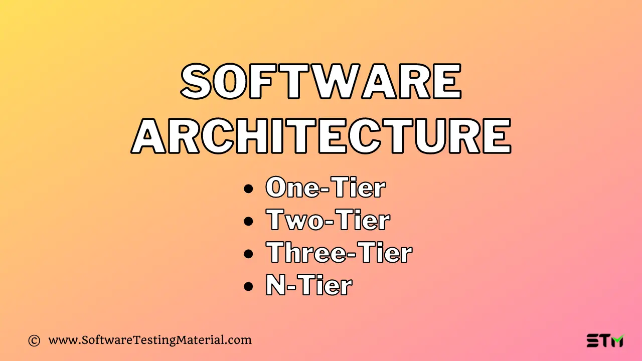 https://www.softwaretestingmaterial.com/wp-content/uploads/2016/06/Software-Architecture-One-Tier-Two-Tier-Three-Tier-N-Tier.png