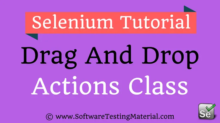 Drag And Drop Using Actions Class In Selenium WebDriver