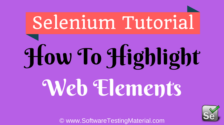 How To Highlight Element Using Selenium WebDriver