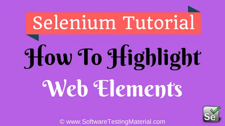 Highlight Element Using Selenium WebDriver