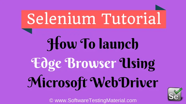 How To Launch Edge Browser Using Microsoft WebDriver