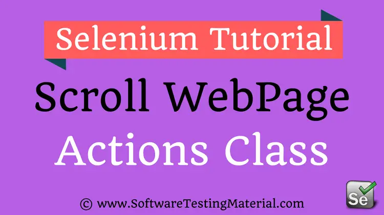 How To Scroll Web page using Actions Class In Selenium