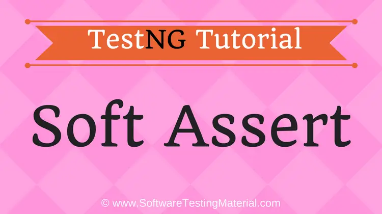 How To Use Soft Assert In TestNG | TestNG Tutorial