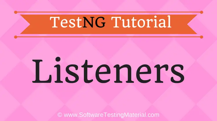 TestNG Listeners – Selenium WebDriver | Selenium Tutorial