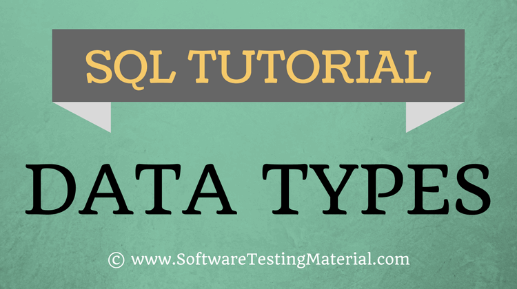 SQL Data Types – SQL Tutorial | Software Testing Material