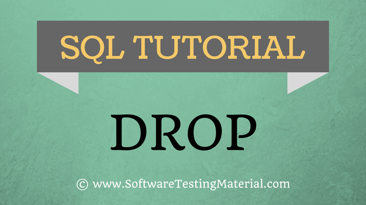 SQL Drop – SQL TUTORIAL | Software Testing Material