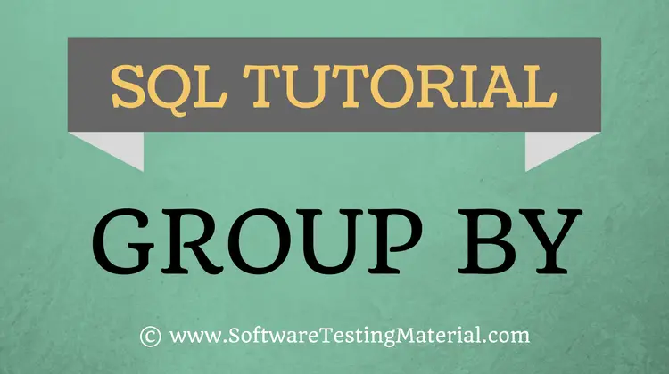 SQL GROUP BY – SQL Tutorial | Software Testing Material