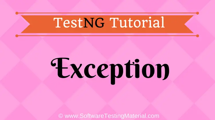 TestNG Exception | TestNG Tutorial