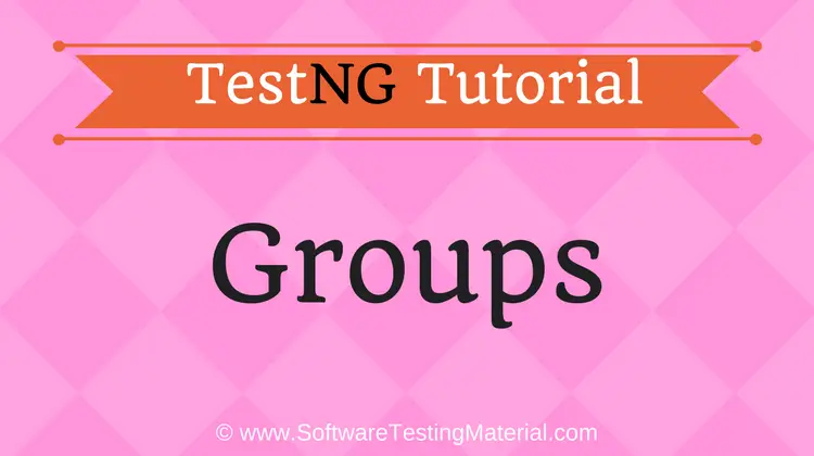 TestNG Groups | TestNG Tutorial