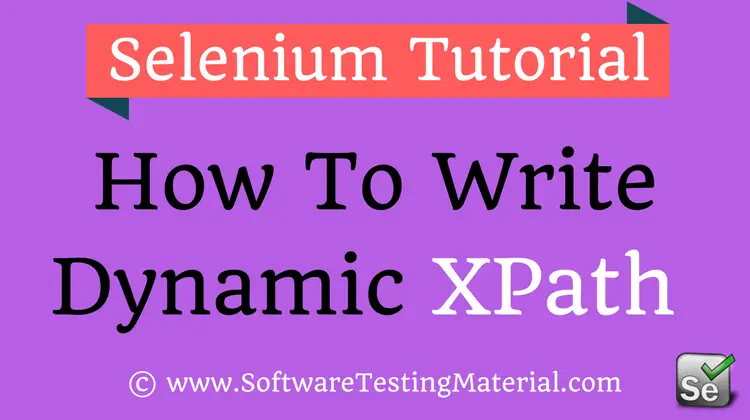 How To Write Dynamic XPath In Selenium WebDriver