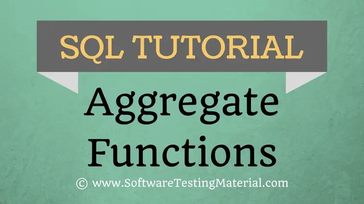 SQL Aggregate Functions – SQL Tutorial | Software Testing Material