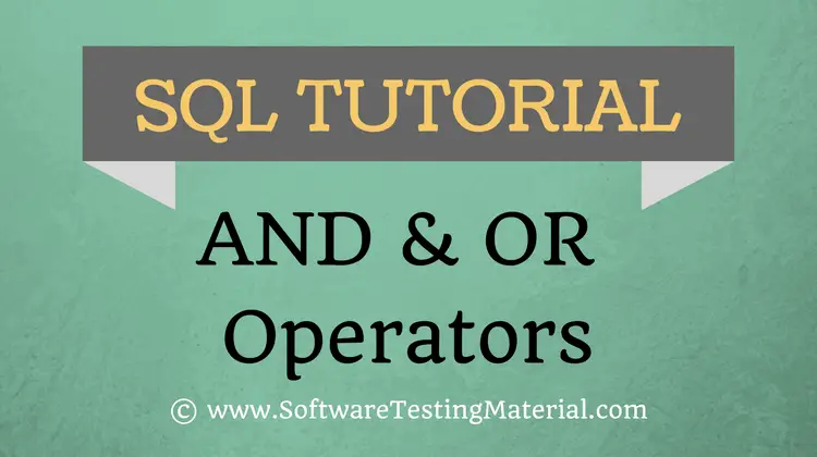 SQL AND OR Operators – SQL TUTORIAL | Software Testing Material