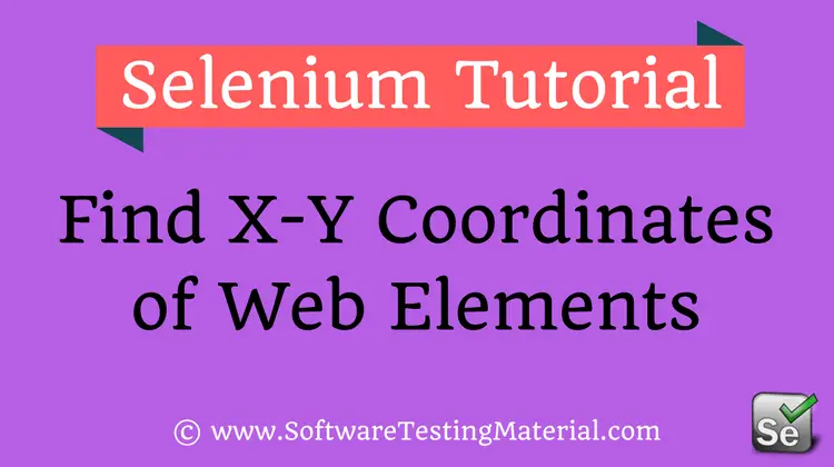 How To Find Web Elements X Y Coordinates Using Selenium WebDriver