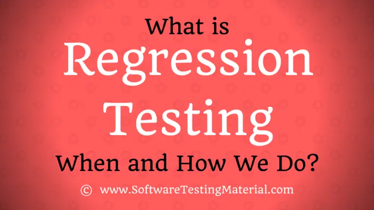 What is Regression Testing | Definition, Tools, How To Perform