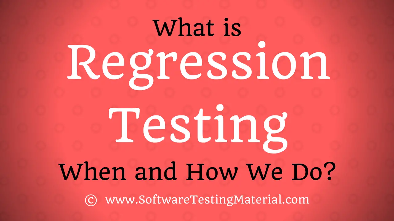 What is Regression Testing