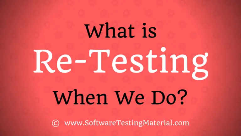 What is Retesting? When We Do Retesting in Software Development?