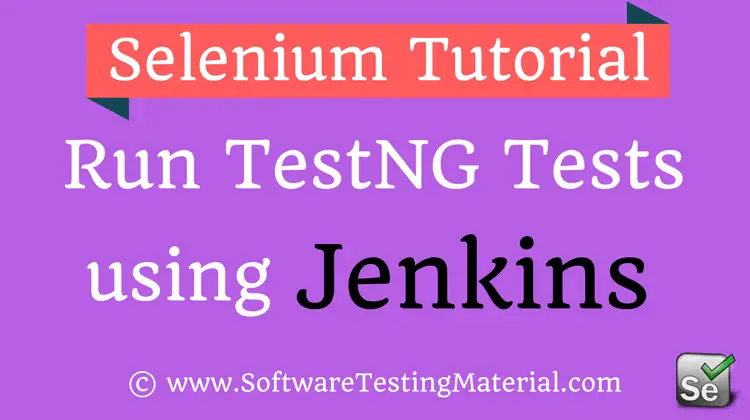 How To Execute TestNG Tests Using Jenkins | Software Testing Material