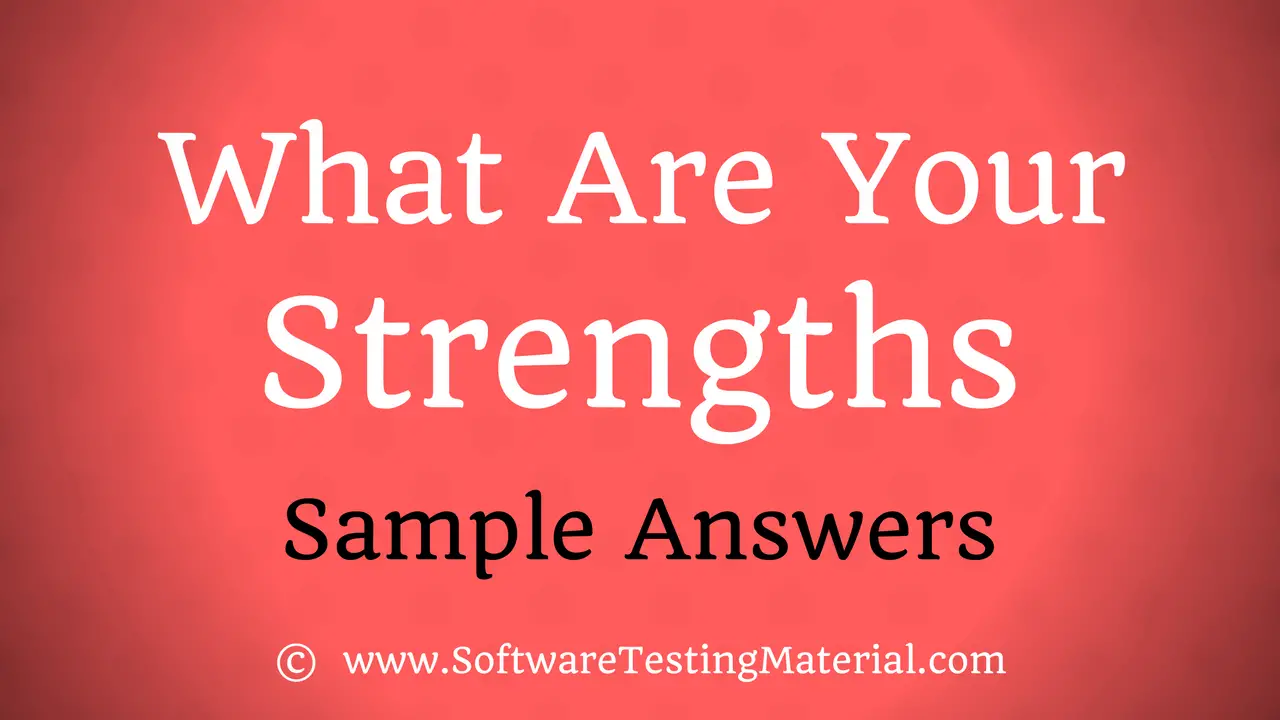 What Are Your Strengths - Interview Questions  Software 