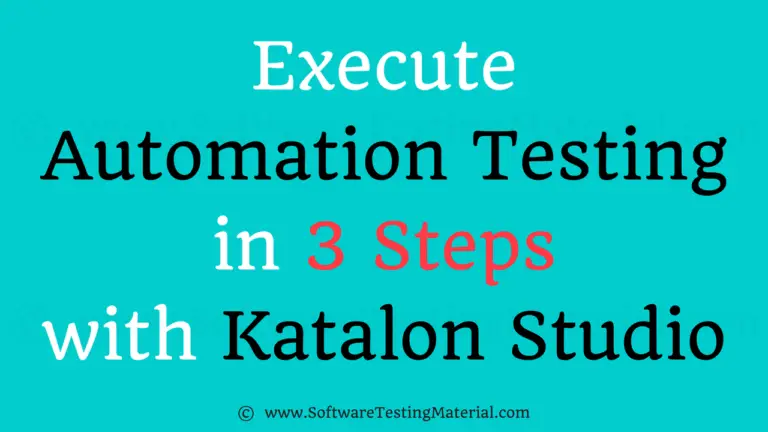 Execute Automation Testing in 3 Steps Using Katalon Studio