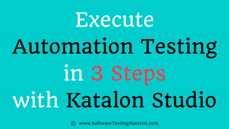 Execute Automation Testing In 3 Steps with Katalon Studio