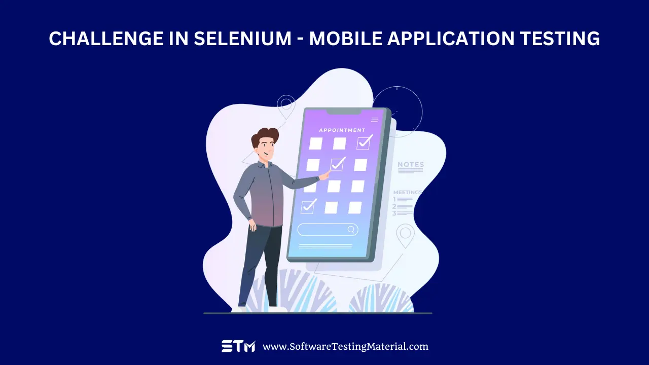 Challenge in Selenium - Mobile Application Testing