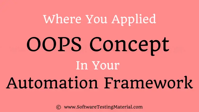 Where you have applied OOPS in Automation Framework