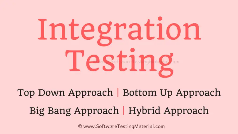 Integration Testing – Big Bang, Top Down, Bottom Up & Hybrid Integration