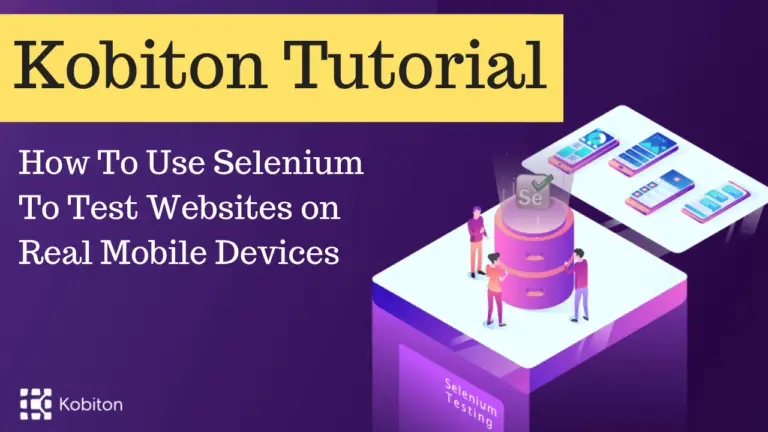 Kobiton Tutorial – Mobile Testing Platform with Real Devices