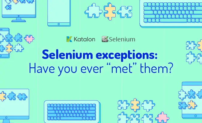 The Common Selenium Exceptions Cheat Sheet – Exceptions in Selenium