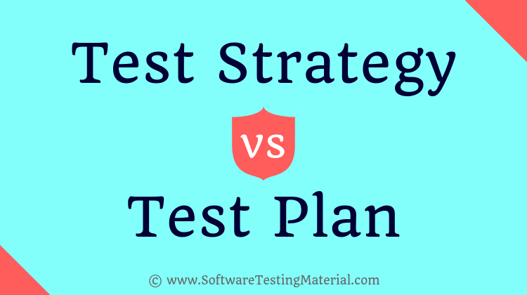 Test Strategy vs Test Plan – Difference between Test Strategy and Test Plan