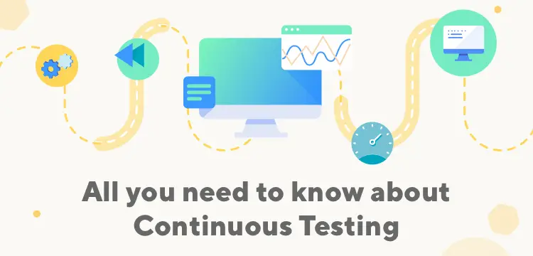 What is Continuous Testing? Comprehensive Guide for Newbie