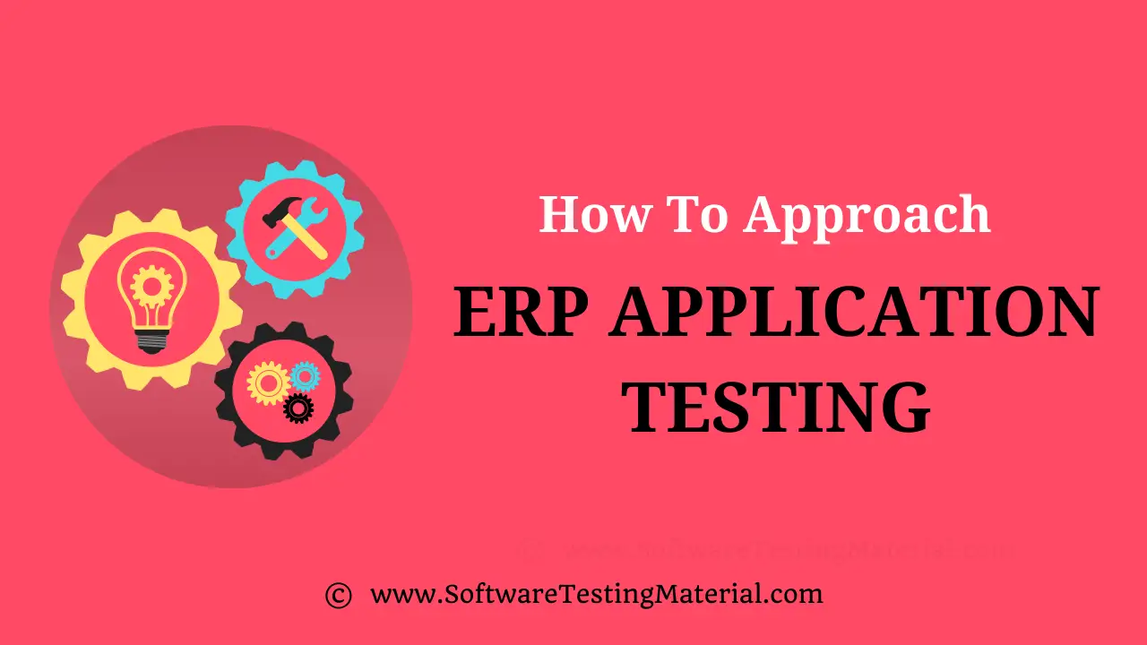 How To Approach ERP Application Testing