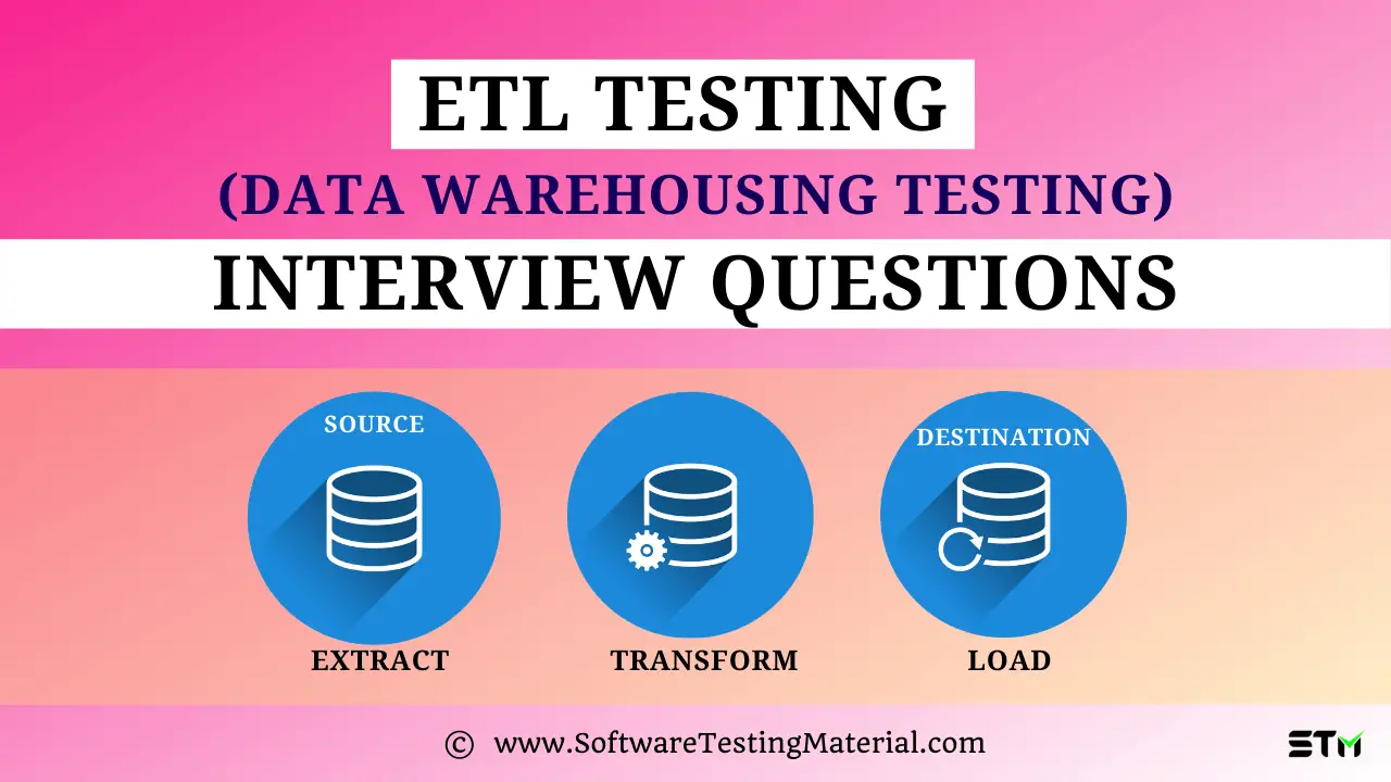 Top 12 ETL Testing Interview Questions & Answers - Software