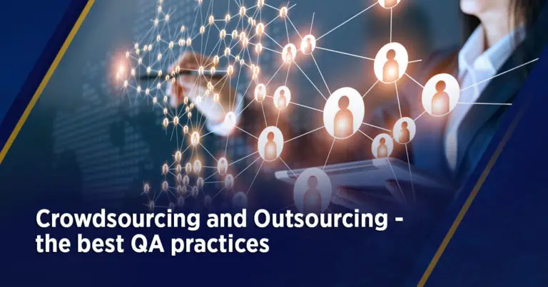 Crowdsourcing and Outsourcing – The Best QA Practices