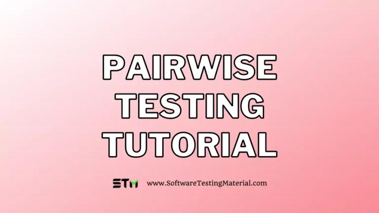 Pairwise Testing Guide: How To Perform Pairwise Testing