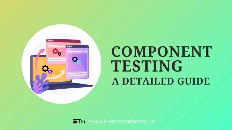 What is Component Testing in Software Testing