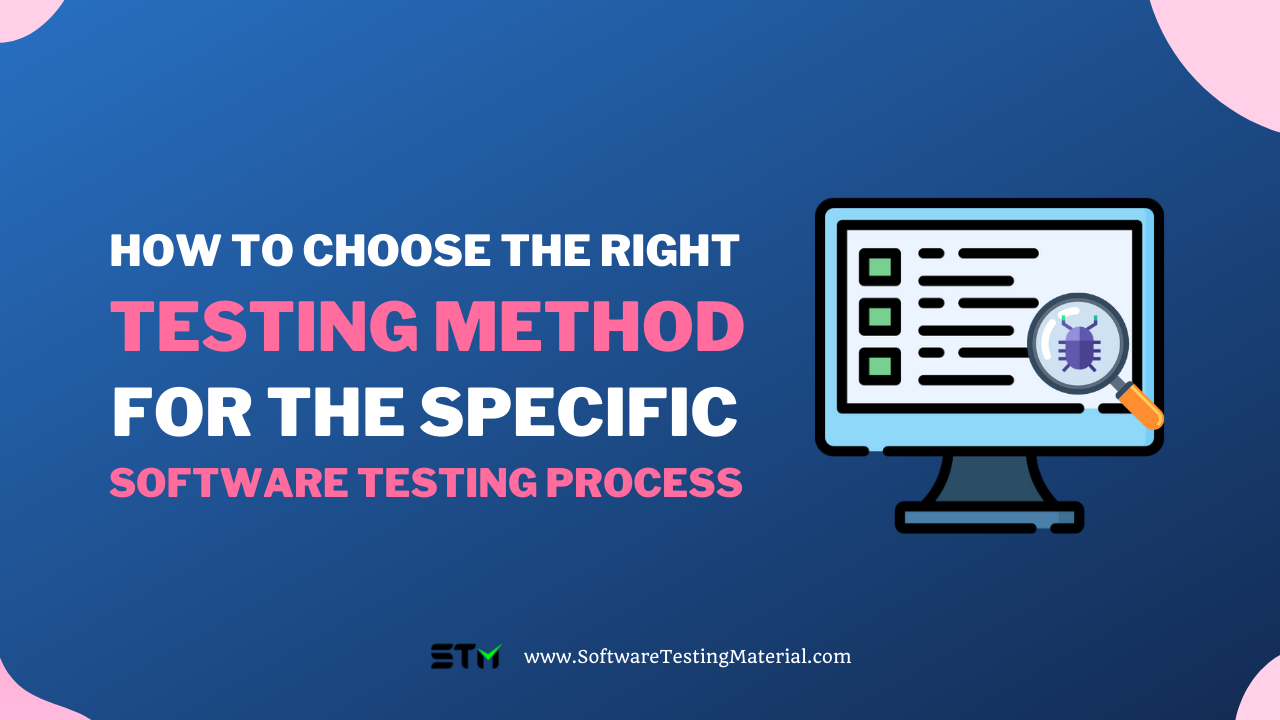 Right Testing Method for Software Testing Process
