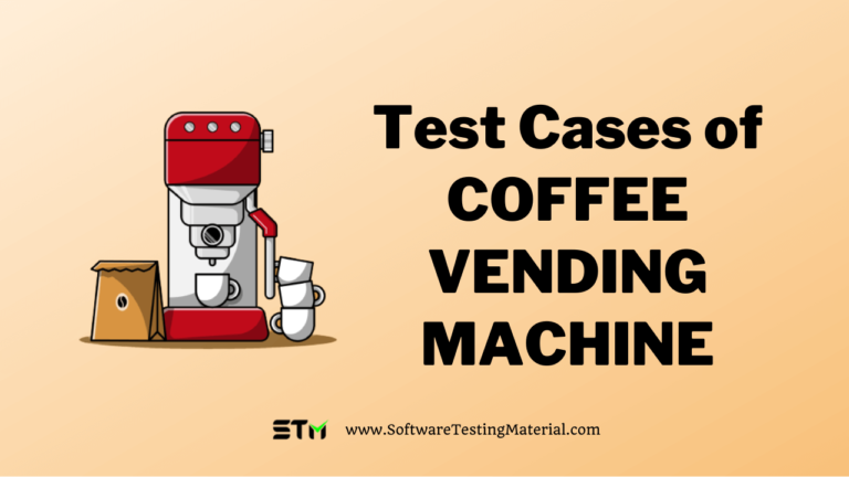 Best Sample Test Cases For Coffee Vending Machine