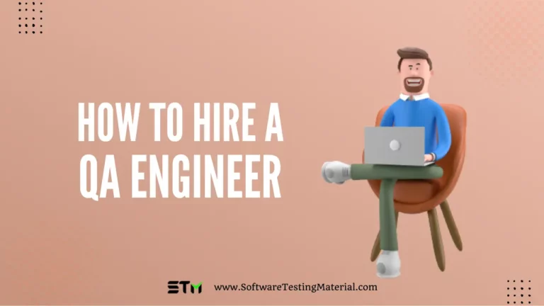 How To Hire A QA Engineer | Ultimate Guide