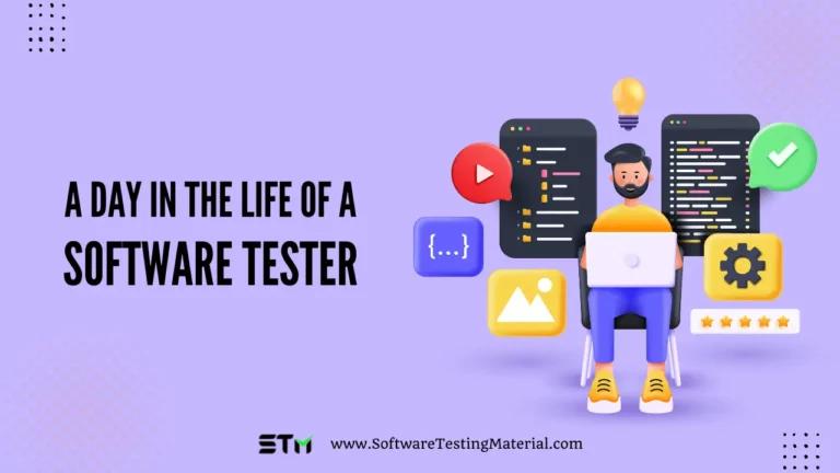 A Day In The Life of A Software Tester