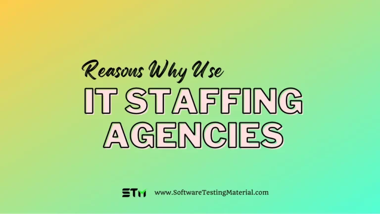 Reasons Why Use IT Staffing Agencies