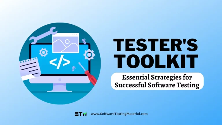 The Tester’s Toolkit: Essential Strategies for Successful Software Testing