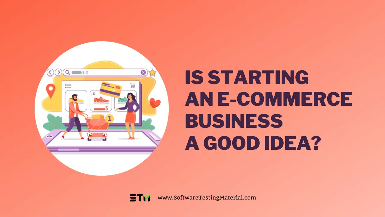 Is Starting An Ecommerce Business A Good Idea