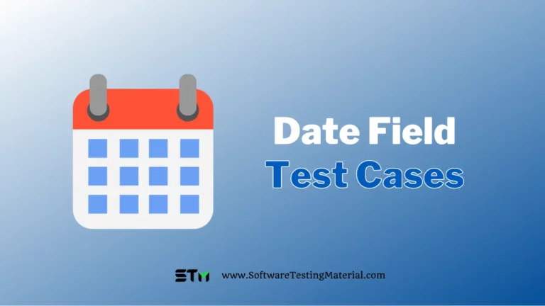 How To Write Test Cases for Date Field (Test Scenarios Calendar Widget)