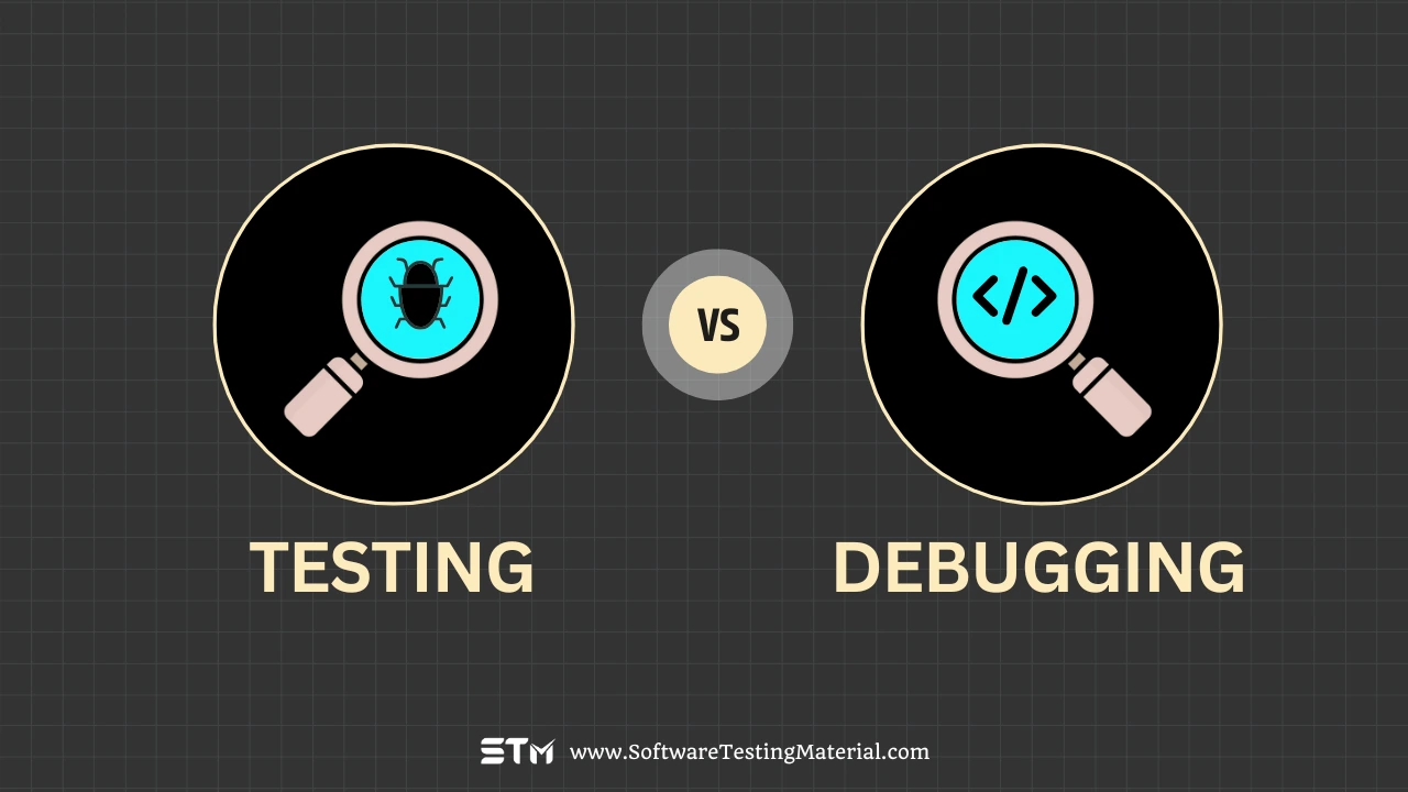 Testing vs Debugging: Everything You Should Know