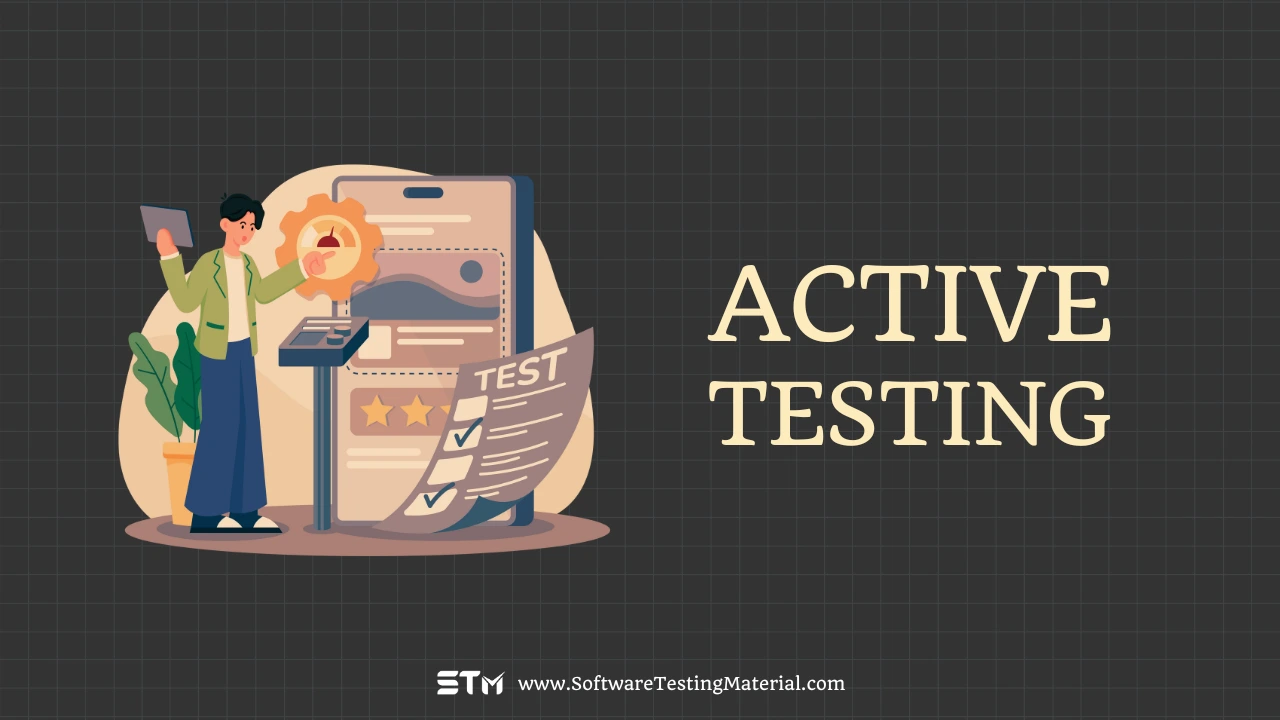 Active Testing in Software Testing: A Comprehensive Guide to Dynamic ...