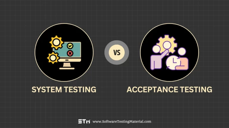 System Testing vs Acceptance Testing